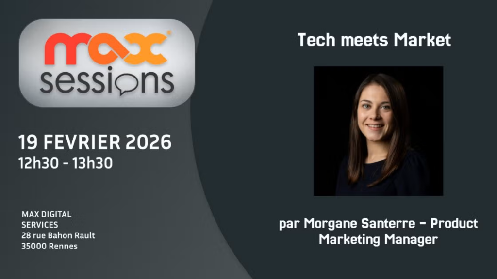 Max_Sessions Tech Meets Market Tech Meets Market Max Sessions à Rennes Product Marketing